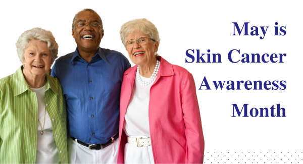 Three smiling individuals standing together with the text "May is Skin Cancer Awareness Month."